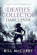 Death's Collector: Dark Lands: A Dark and Funny Fantasy Adventure With Swords and Sorcery