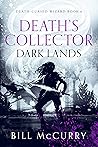 Death's Collector: Dark Lands: A Dark and Funny Fantasy Adventure With Swords and Sorcery (Death-Cursed Wizard Book 8) Death's Collector: Dark Lands: A Dark and Funny Fantasy Adventure With Swords and Sorcery (Death-Cursed Wizard Book 8)