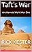 Taft's War by Rick Kester