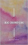 Book cover for Lilac-Colored Gems (Poetry by Avianna Lemonier)