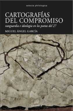 Cartografías del compromiso: Vanguardia e ideología en los poetas del 27 (Paperback)
