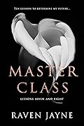 Master Class: Lessons Seven and Eight