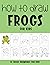 How to Draw Frogs for Kids
