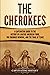 The Cherokees: A Captivating Guide to the History of a Native American Tribe, the Cherokee Removal, and the Trail of Tears (Indigenous People)