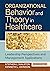 Organizational Behavior and Theory in Healthcare by Stephen L. Walston