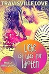 Liebe ist was für Idioten (Travisville Love, #1) Liebe ist was für Idioten (Travisville Love, #1)