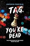 Tag, You're Dead by Kathryn Foxfield