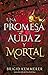 Una promesa audaz y mortal ...