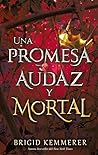 Una promesa audaz y mortal by Brigid Kemmerer