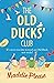 The Old Ducks' Club by Maddie Please