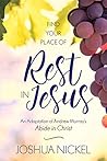 Book cover for Find Your Place of Rest in Jesus: An Adaptation of Andrew Murray’s Abide in Christ