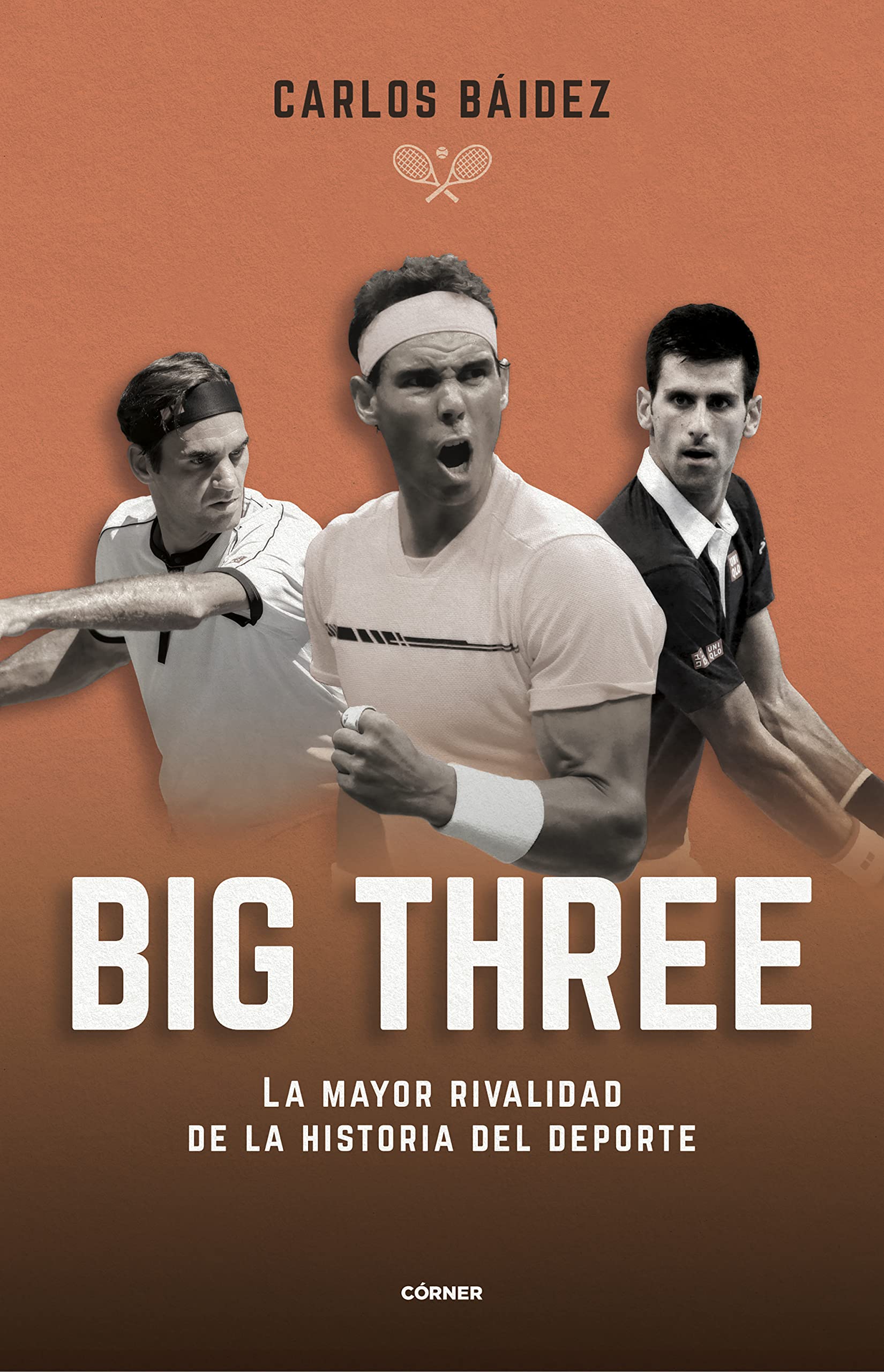 Big three. La mayor rivalidad de la historia del deporte (Paperback)