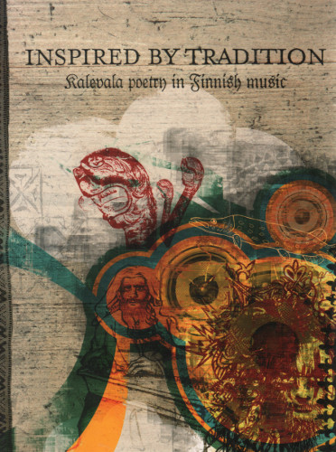 Inspired by Tradition: Kalevala poetry in Finnish music