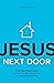 Jesus Next Door: A 30-Day P...