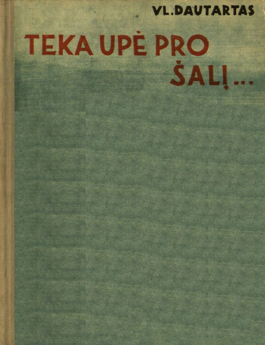 Teka upė pro šalį...