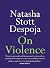 On Violence by Natasha Stott Despoja On Violence by Natasha Stott Despoja