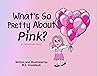 What's So Pretty About Pink (The ColorKids)