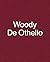 Woody De Othello by Woody De Othello