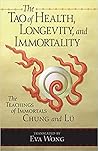 The Tao of Health, Longevity, and Immortality: The Teachings of Immortals Chung and Lü