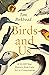 Birds and Us: A 12,000 Year History, from Cave Art to Conservation