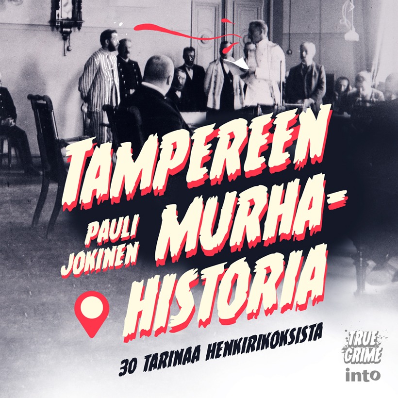 Tampereen murhahistoria — 30 tarinaa henkirikoksista