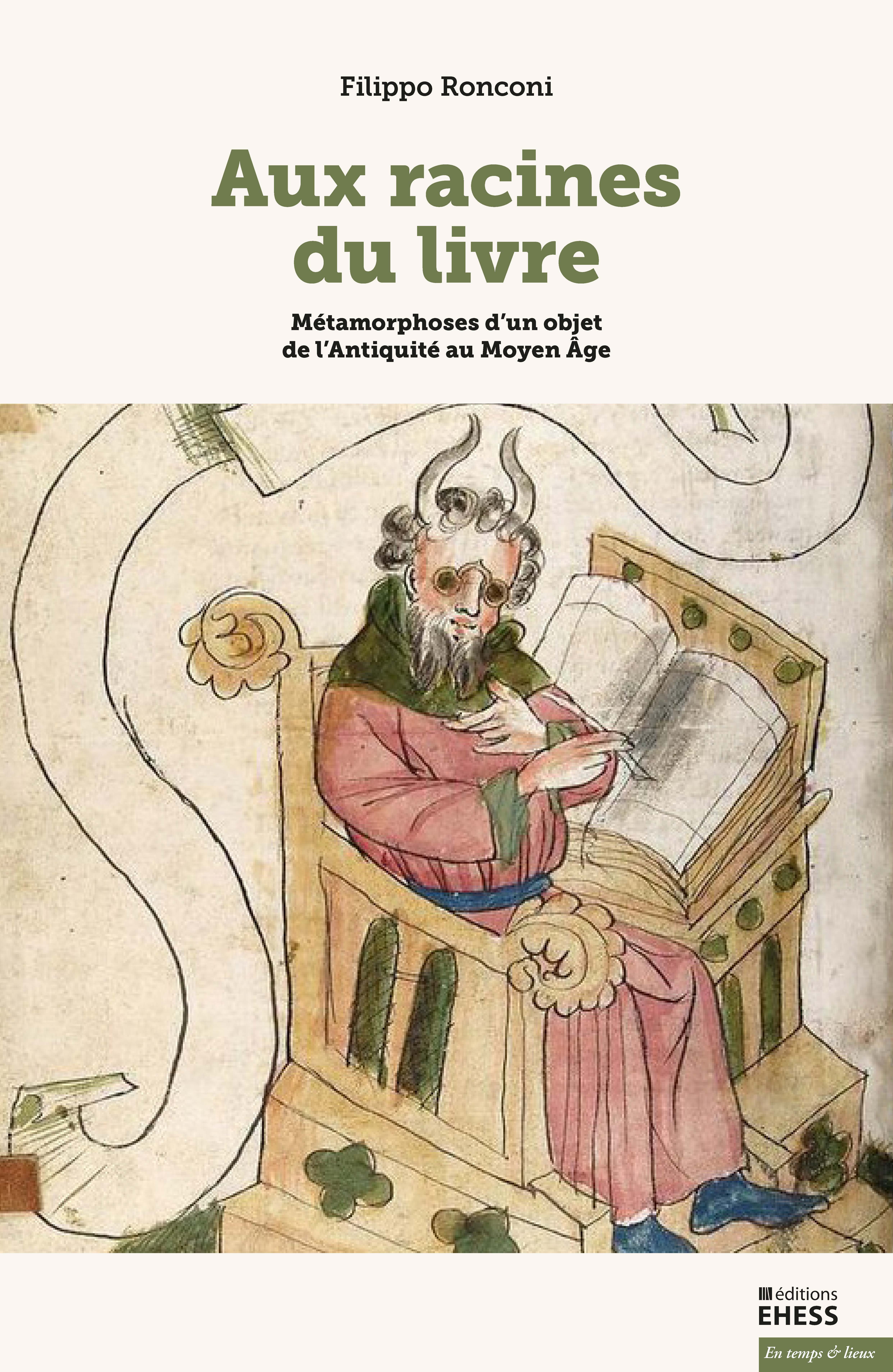 Aux racines du livre. Métamorphoses d’un objet de l’Antiquité au Moyen Age (Paperback)
