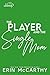 The Player and the Single Mom by Erin McCarthy