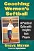 Coaching Women's Softball: ...