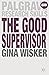The Good Supervisor: Superv...