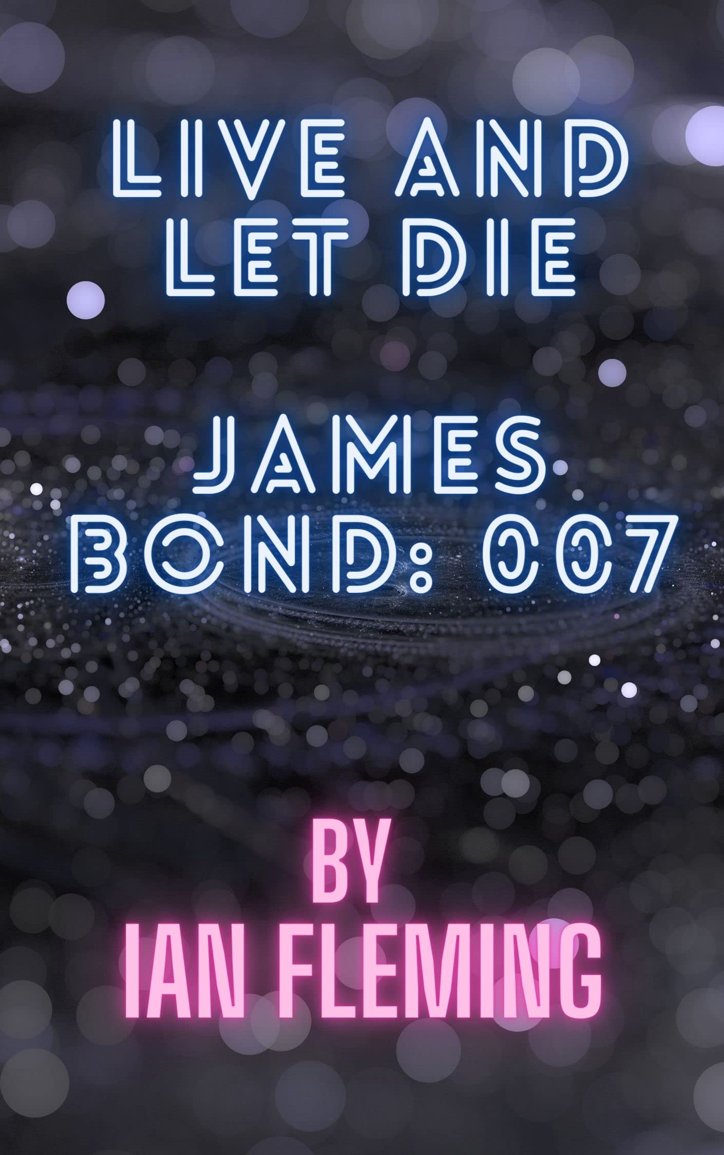Live and Let Die : James Bond: 007