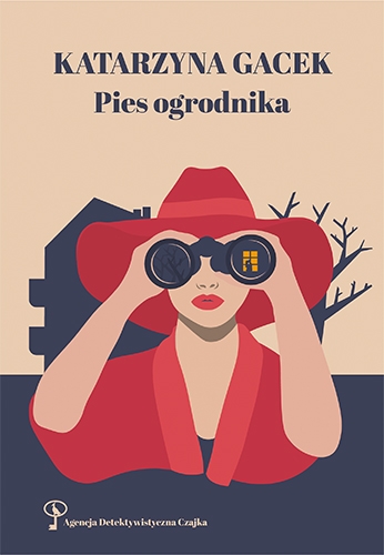 Pies ogrodnika (Agencja Detektywistyczna Czajka, #1)