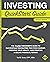 Investing QuickStart Guide: The Simplified Beginner's Guide to Successfully Navigating the Stock Market, Growing Your Wealth & Creating a Secure Financial ... (Trading & Investing - QuickStart Guides)
