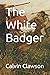 The White Badger by Calvin C. Clawson