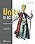 Unity in Action, Third Edition: Multiplatform game development in C#