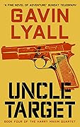 Uncle Target: A Gripping Spy Action Crime Thriller from a Master of the Spy Novel