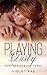 Playing Dirty (Play #3)