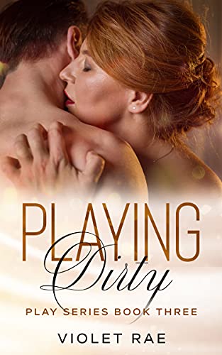 Playing Dirty (Play #3)