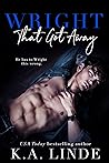 Wright that Got Away by K.A. Linde