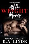 All the Wright Moves by K.A. Linde