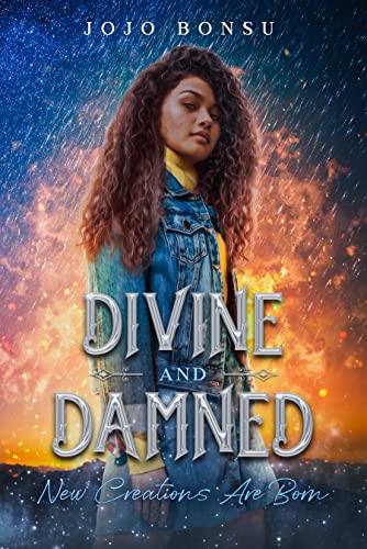 Divine and Damned: New Creations Are Born