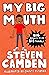 My Big Mouth by Steven Camden