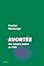 Avortée