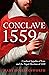 Conclave 1559: Ippolito d'Este and the Papal Election of 1559
