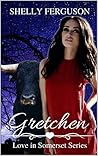 Gretchen (Love In Somerset #3)
