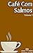 Café Com Salmos: Volume 1 | 9ª ed. (Portuguese Edition)