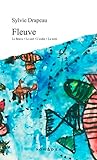 Fleuve (Le fleuve · Le ciel · L'enfer · La terre)