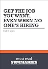 Summary: Get the Job You Want, Even When No One's Hiring
