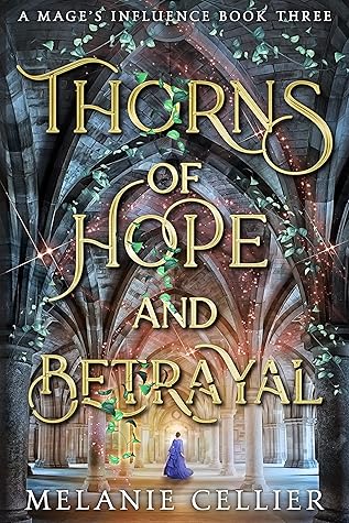 Thorns of Hope and Betrayal (A Mage's Influence #3)