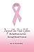 Beyond the Pink Ribbon: My ...