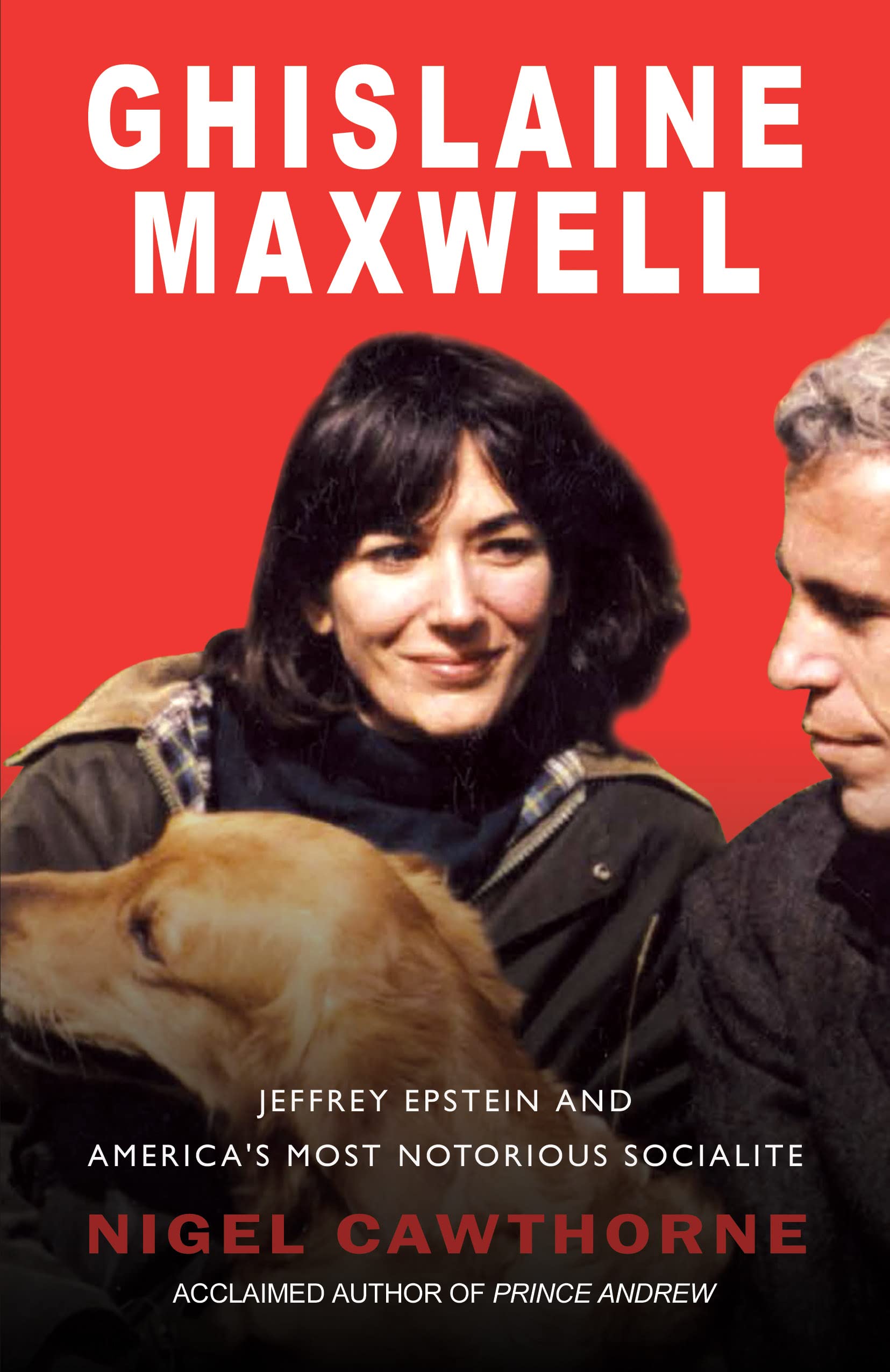 Ghislaine Maxwell: Jeffrey Epstein and America's Most Notorious Socialite (Kindle Edition)